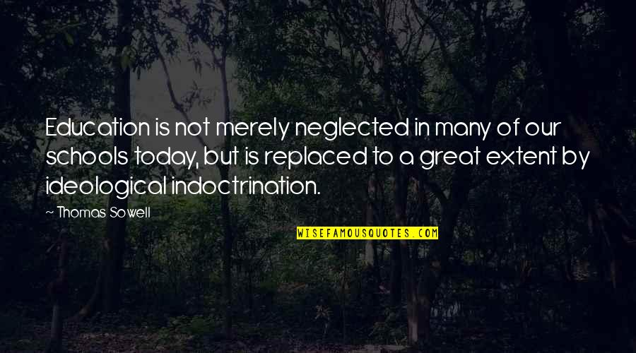 Messner Flooring Quotes By Thomas Sowell: Education is not merely neglected in many of Messner Flooring Quotes By Thomas Sowell: Education is not merely neglected in many of