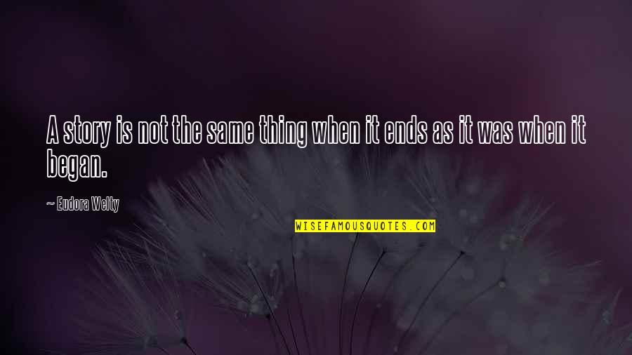 Mesterence Quotes By Eudora Welty: A story is not the same thing when