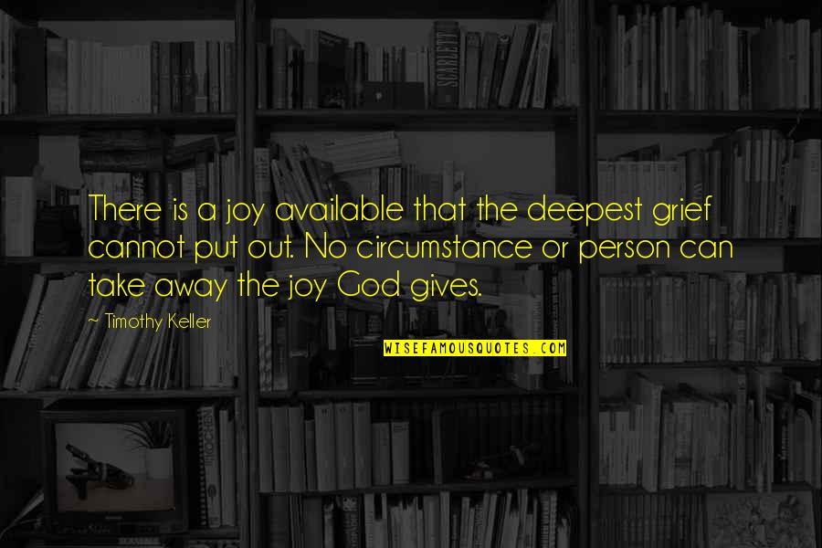 Mestizaje Quotes By Timothy Keller: There is a joy available that the deepest