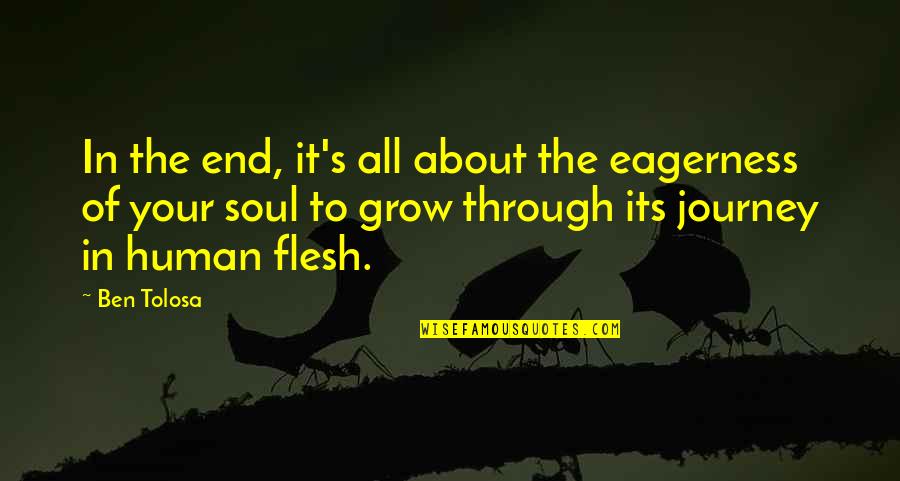 Mestizos Sedro Quotes By Ben Tolosa: In the end, it's all about the eagerness Mestizos Sedro Quotes By Ben Tolosa: In the end, it's all about the eagerness