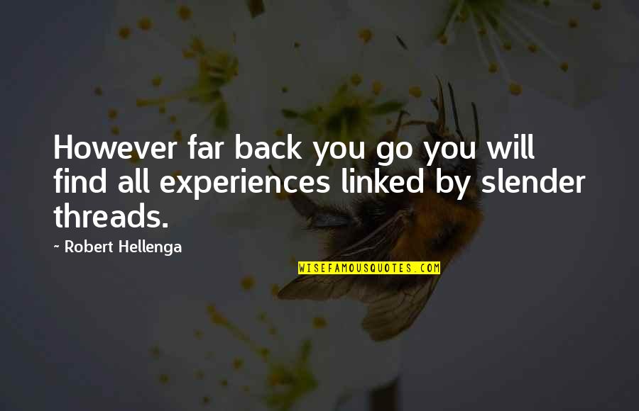 Mestre Dos Magos Quotes By Robert Hellenga: However far back you go you will find