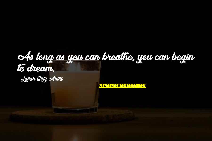 Mesture Quotes By Lailah Gifty Akita: As long as you can breathe, you can