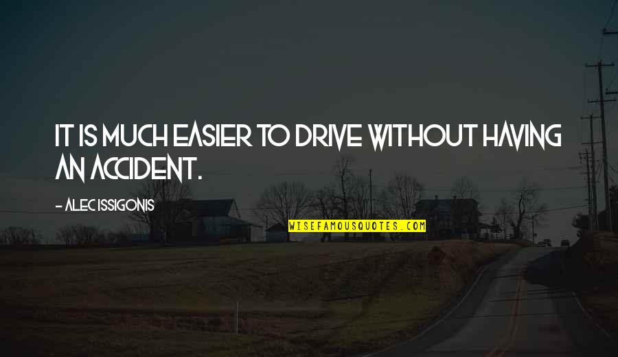 Mesures Covid Quotes By Alec Issigonis: It is much easier to drive without having Mesures Covid Quotes By Alec Issigonis: It is much easier to drive without having