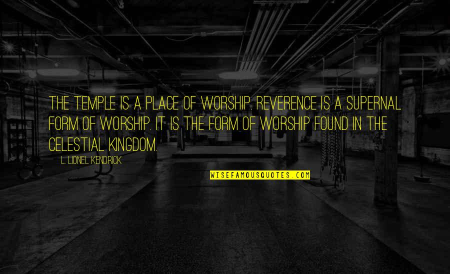 Mesures Sanitaires Quotes By L. Lionel Kendrick: The temple is a place of worship. Reverence