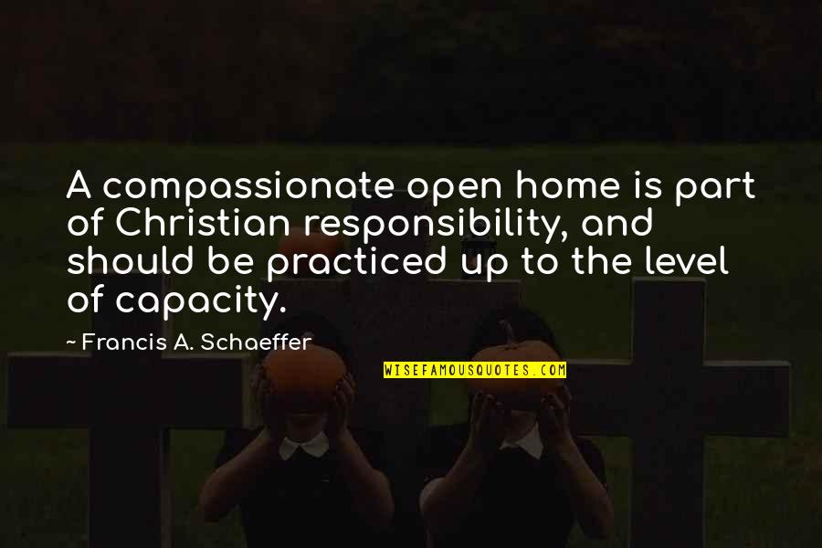 Mesurety Quotes By Francis A. Schaeffer: A compassionate open home is part of Christian