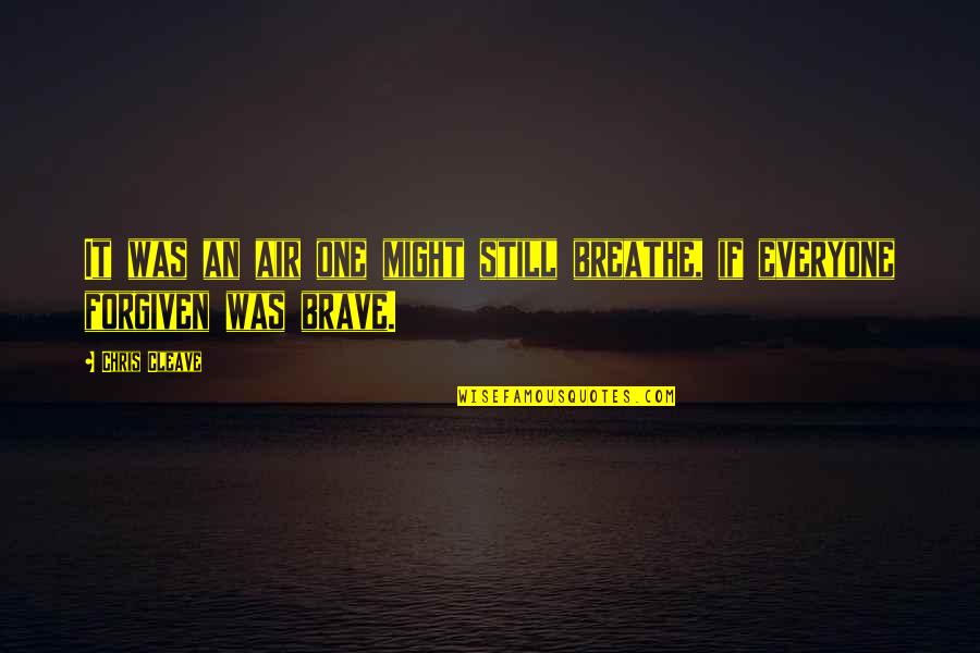 Met By Chance Quotes By Chris Cleave: It was an air one might still breathe,