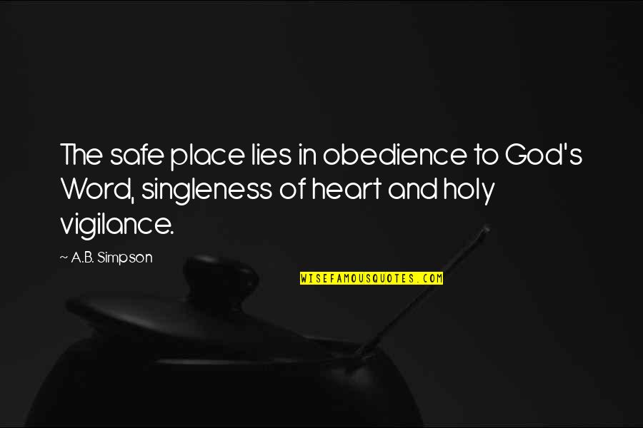 Met Him After Ages Quotes By A.B. Simpson: The safe place lies in obedience to God's Met Him After Ages Quotes By A.B. Simpson: The safe place lies in obedience to God's