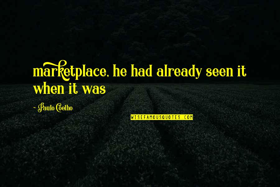 Meta Knight Brawl Quotes By Paulo Coelho: marketplace, he had already seen it when it