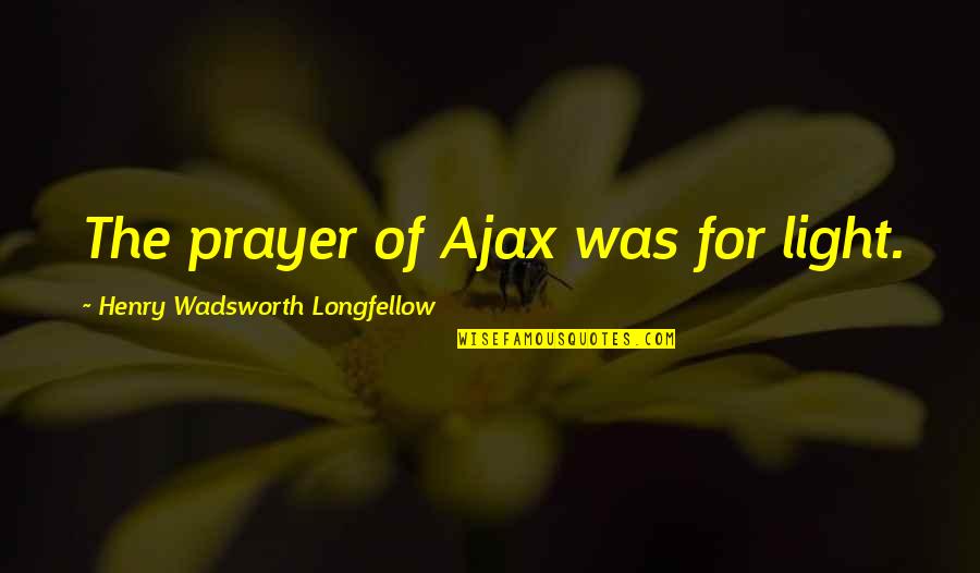 Meta Stock Quotes By Henry Wadsworth Longfellow: The prayer of Ajax was for light.