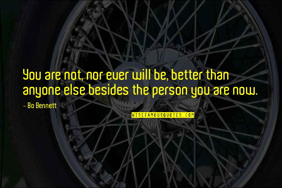 Metabolic Quotes By Bo Bennett: You are not, nor ever will be, better