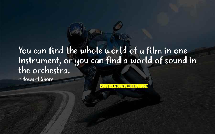 Metacognition Strategies Quotes By Howard Shore: You can find the whole world of a Metacognition Strategies Quotes By Howard Shore: You can find the whole world of a