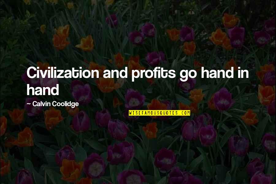 Metafora Wikipedia Quotes By Calvin Coolidge: Civilization and profits go hand in hand Metafora Wikipedia Quotes By Calvin Coolidge: Civilization and profits go hand in hand