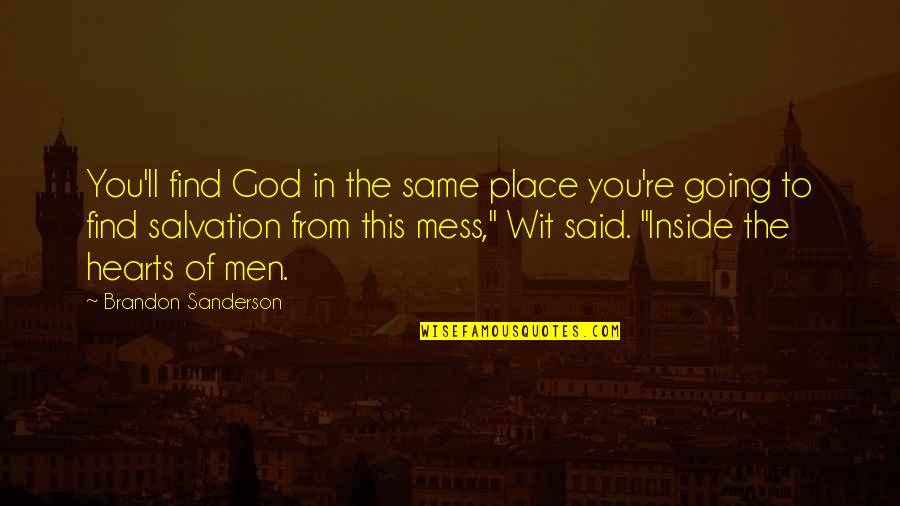 Metaforensics Quotes By Brandon Sanderson: You'll find God in the same place you're