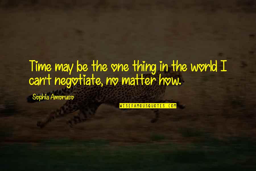 Metahemoglobina Quotes By Sophia Amoruso: Time may be the one thing in the