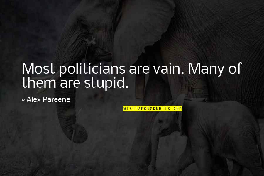 Metal Sign Quotes By Alex Pareene: Most politicians are vain. Many of them are