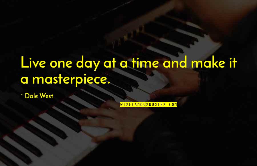 Metalcore Lyric Quotes By Dale West: Live one day at a time and make