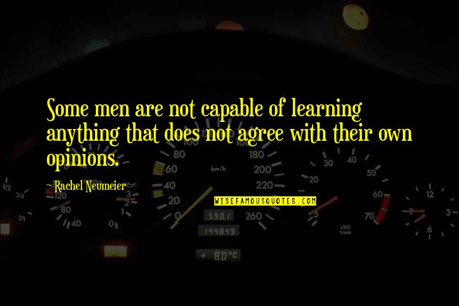Metalife Industries Quotes By Rachel Neumeier: Some men are not capable of learning anything