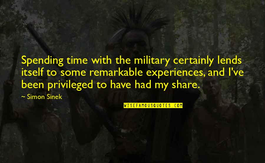 Metallurgist Salary Quotes By Simon Sinek: Spending time with the military certainly lends itself
