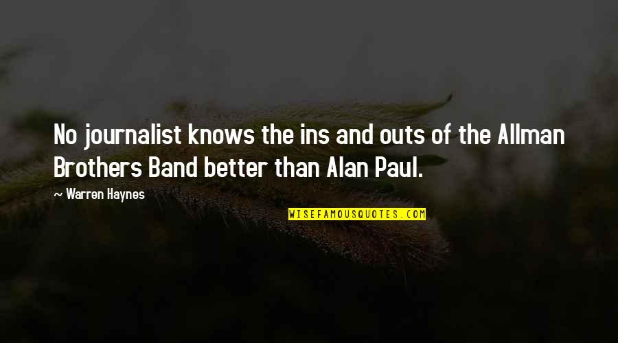 Metalsign Quotes By Warren Haynes: No journalist knows the ins and outs of Metalsign Quotes By Warren Haynes: No journalist knows the ins and outs of