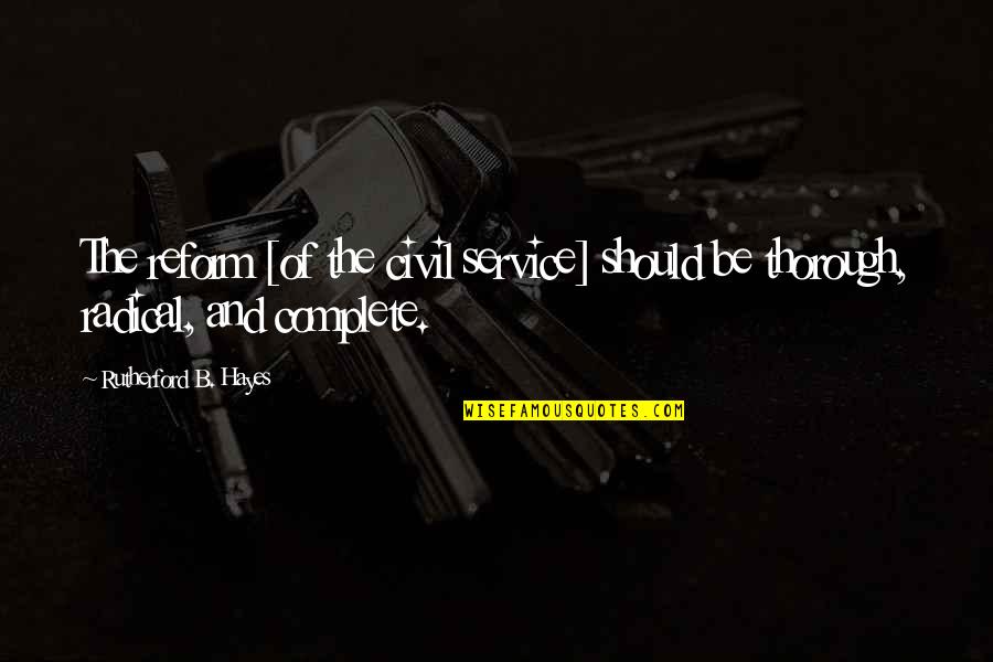 Metalworking Supplies Quotes By Rutherford B. Hayes: The reform [of the civil service] should be