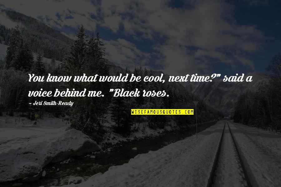Metamorfose Do Gafanhoto Quotes By Jeri Smith-Ready: You know what would be cool, next time?"