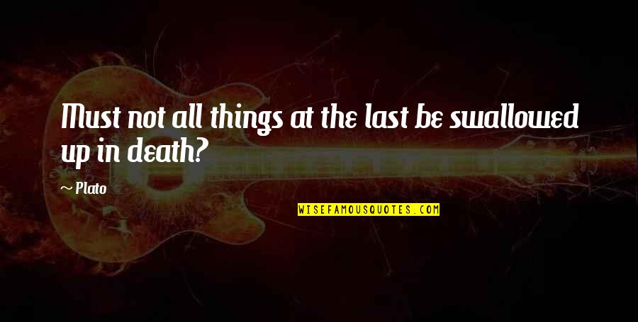 Metamorfosis Libro Quotes By Plato: Must not all things at the last be