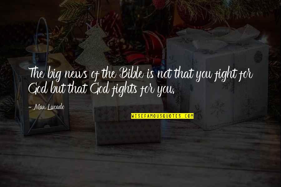 Metamorphic Rock Quotes By Max Lucado: The big news of the Bible is not