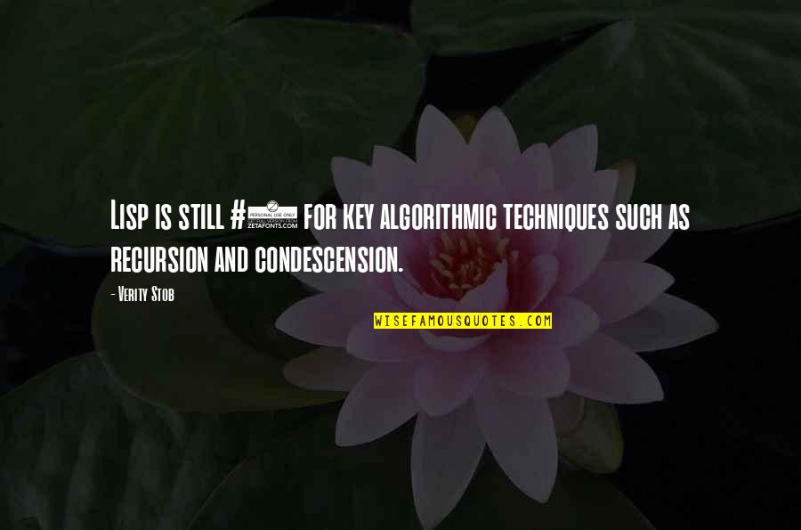 Metamorphism Of Rocks Quotes By Verity Stob: Lisp is still #1 for key algorithmic techniques