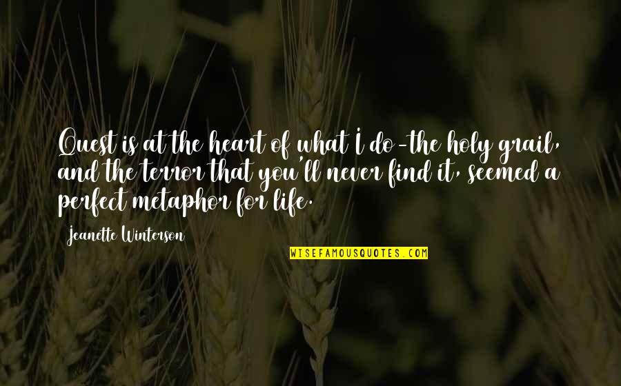Metaphor Life Quotes By Jeanette Winterson: Quest is at the heart of what I Metaphor Life Quotes By Jeanette Winterson: Quest is at the heart of what I