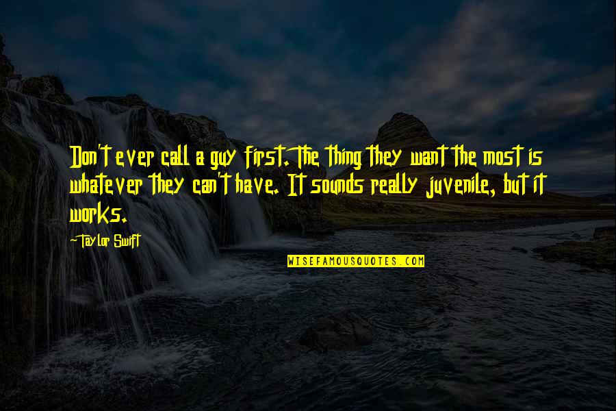 Metaphorical Inspiration Quotes By Taylor Swift: Don't ever call a guy first. The thing