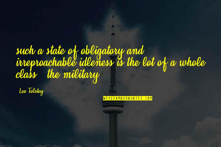 Metaphysisch Bedeutung Quotes By Leo Tolstoy: such a state of obligatory and irreproachable idleness