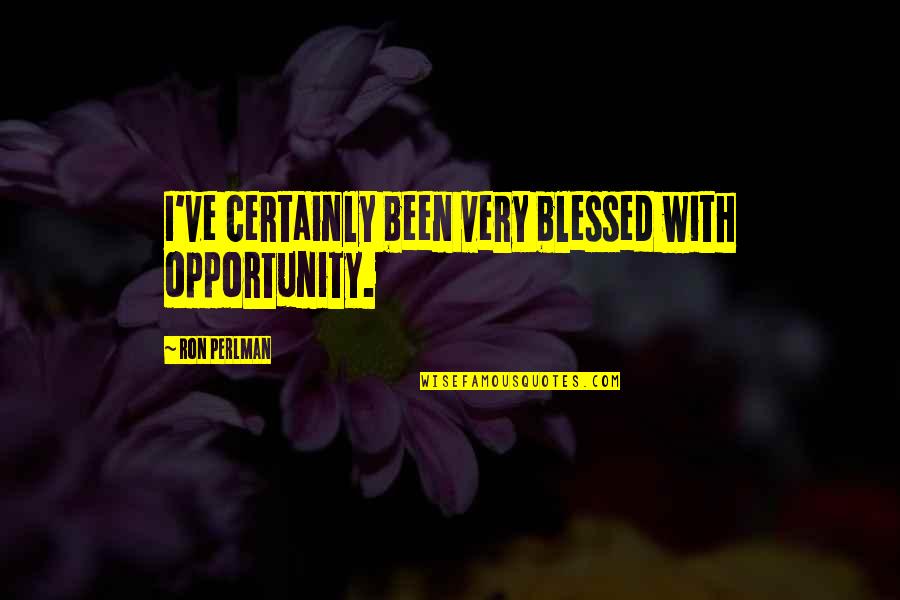 Metatron Cube Quotes By Ron Perlman: I've certainly been very blessed with opportunity. Metatron Cube Quotes By Ron Perlman: I've certainly been very blessed with opportunity.