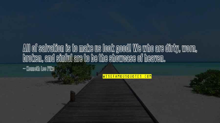 Metcho Quotes By Kenneth Lee Pike: All of salvation is to make us look