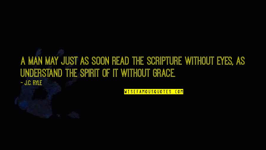 Metellus Nepos Quotes By J.C. Ryle: A man may just as soon read the Metellus Nepos Quotes By J.C. Ryle: A man may just as soon read the