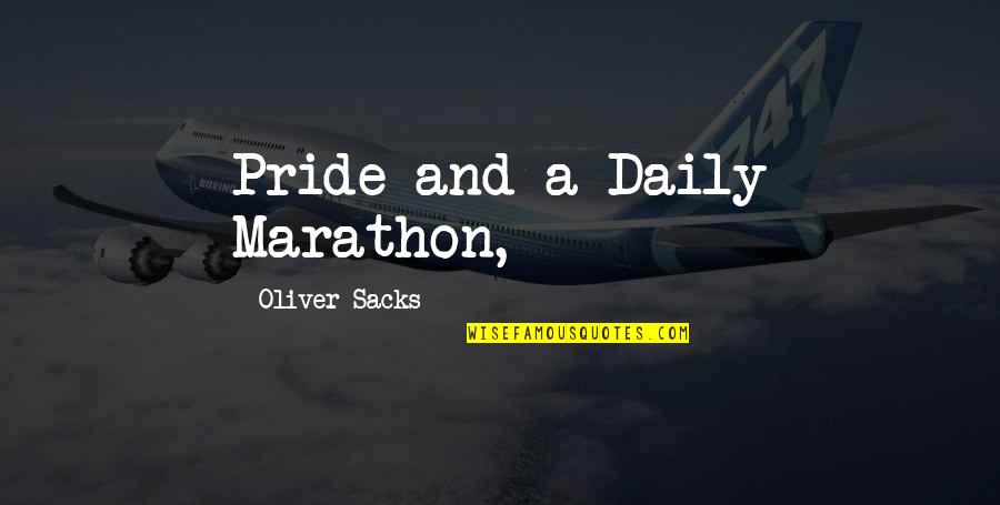 Meteoric Quotes By Oliver Sacks: Pride and a Daily Marathon, Meteoric Quotes By Oliver Sacks: Pride and a Daily Marathon,