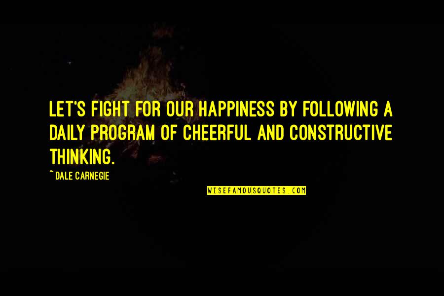 Meteorites Guerlain Quotes By Dale Carnegie: Let's fight for our happiness by following a Meteorites Guerlain Quotes By Dale Carnegie: Let's fight for our happiness by following a