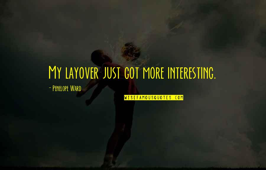 Methan Quotes By Penelope Ward: My layover just got more interesting. Methan Quotes By Penelope Ward: My layover just got more interesting.