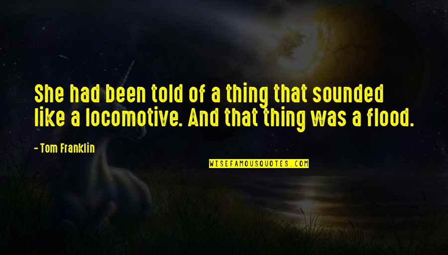 Methane Gas Quotes By Tom Franklin: She had been told of a thing that Methane Gas Quotes By Tom Franklin: She had been told of a thing that