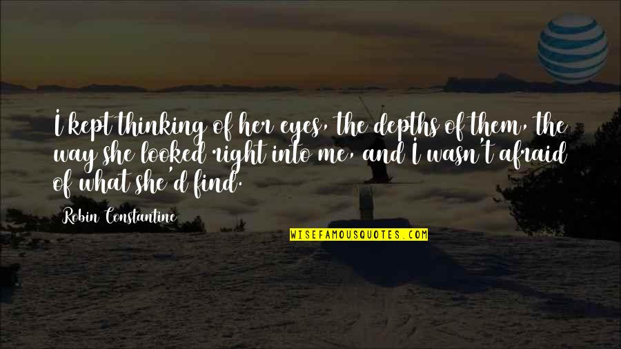 Methionine Quotes By Robin Constantine: I kept thinking of her eyes, the depths Methionine Quotes By Robin Constantine: I kept thinking of her eyes, the depths