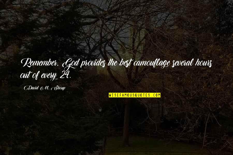 Methodically Define Quotes By David M. Shoup: Remember, God provides the best camouflage several hours