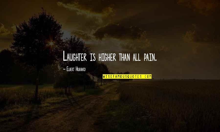 Metias Pronunciation Quotes By Elbert Hubbard: Laughter is higher than all pain. Metias Pronunciation Quotes By Elbert Hubbard: Laughter is higher than all pain.