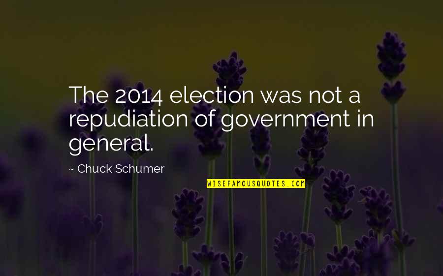 Metiche Quotes By Chuck Schumer: The 2014 election was not a repudiation of