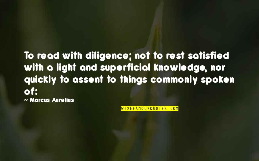 Metinee Secret Quotes By Marcus Aurelius: To read with diligence; not to rest satisfied Metinee Secret Quotes By Marcus Aurelius: To read with diligence; not to rest satisfied