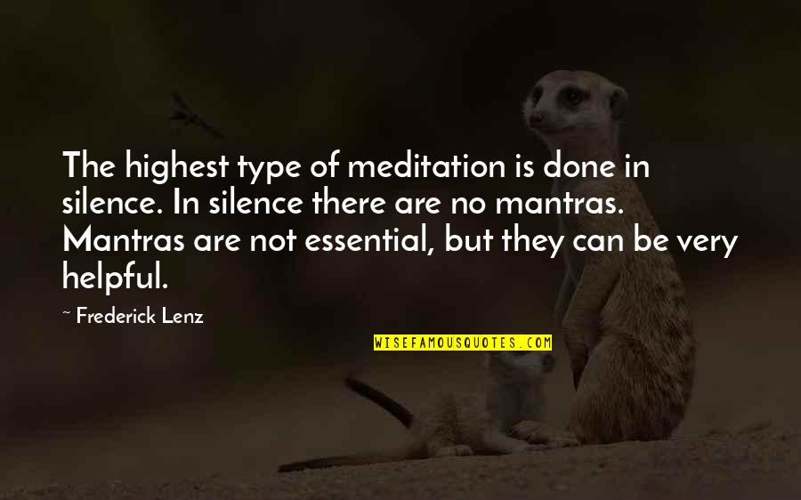 Metlife Dental Ppo Quote Quotes By Frederick Lenz: The highest type of meditation is done in Metlife Dental Ppo Quote Quotes By Frederick Lenz: The highest type of meditation is done in