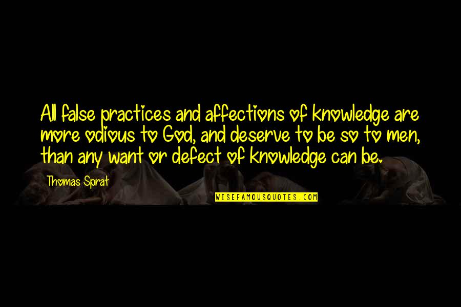 Metlife Disability Quotes By Thomas Sprat: All false practices and affections of knowledge are