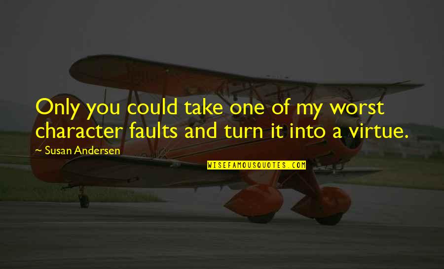 Metodismo Quotes By Susan Andersen: Only you could take one of my worst