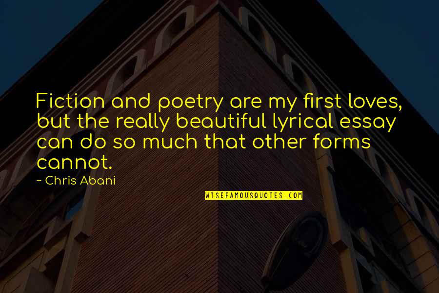 Metro 2033 Ulman Quotes By Chris Abani: Fiction and poetry are my first loves, but