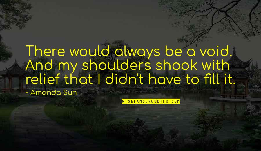 Metro Funny Quotes By Amanda Sun: There would always be a void. And my Metro Funny Quotes By Amanda Sun: There would always be a void. And my