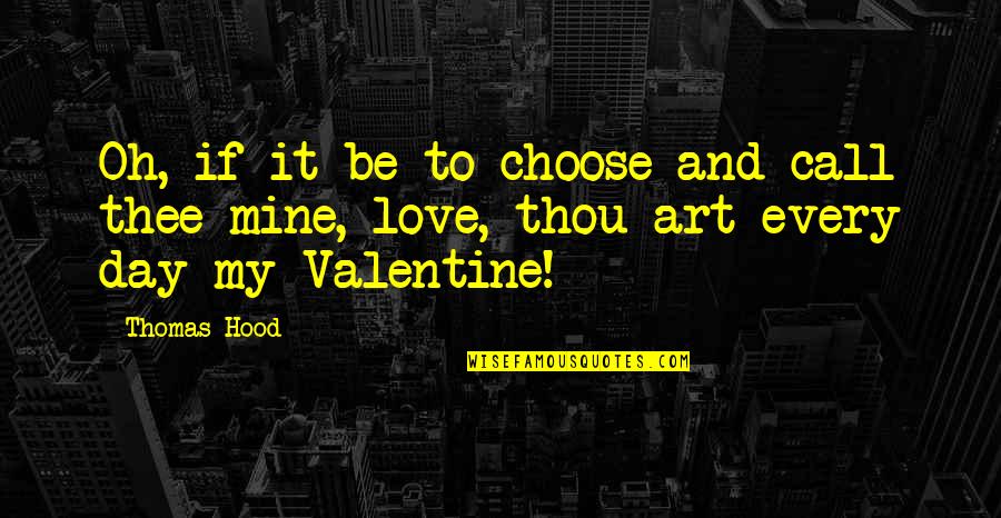 Metro Hra Waiting Quotes By Thomas Hood: Oh, if it be to choose and call