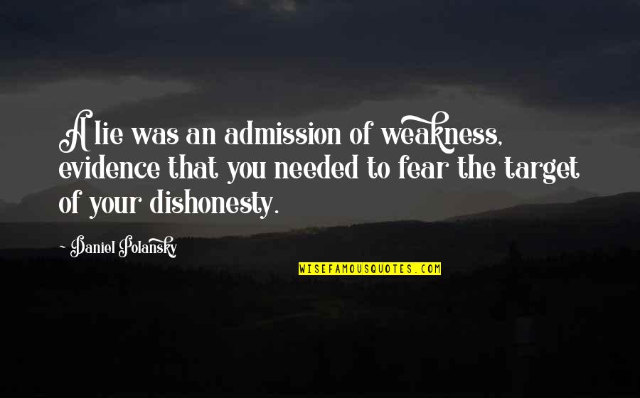 Metropolises Of The World Quotes By Daniel Polansky: A lie was an admission of weakness, evidence